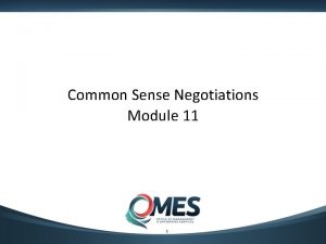 Common Sense Negotiations Module 11 1 Overview Common