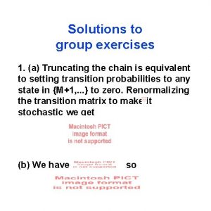 Solutions to group exercises 1 a Truncating the