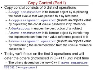 Copy Control Part I Copy control consists of