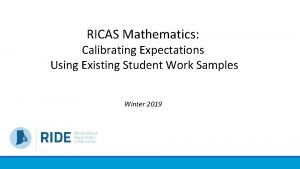 RICAS Mathematics Calibrating Expectations Using Existing Student Work