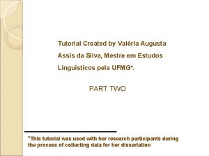 Tutorial Created by Valria Augusta Assis da Silva