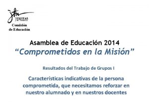 Comisin de Educacin Asamblea de Educacin 2014 Comprometidos