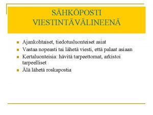 SHKPOSTI VIESTINTVLINEEN n n Ajankohtaiset tiedotusluonteiset asiat Vastaa