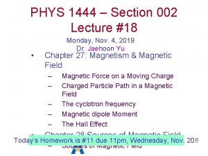PHYS 1444 Section 002 Lecture 18 Monday Nov