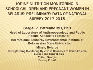 IODINE NUTRITION MONITORING IN SCHOOLCHILDREN AND PREGNANT WOMEN