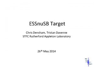 ESSnu SB Target Chris Densham Tristan Davenne STFC