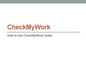 Check My Work How to Use Check My