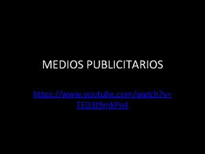 MEDIOS PUBLICITARIOS https www youtube comwatch v TED