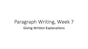 Paragraph Writing Week 7 Giving Written Explanations Overview