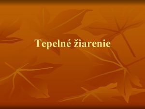 Tepeln iarenie Tepeln iarenie n Slanie nazvan aj