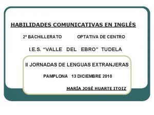 HABILIDADES COMUNICATIVAS EN INGLS 2 BACHILLERATO OPTATIVA DE