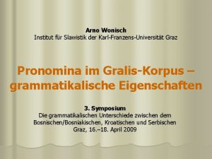 Arno Wonisch Institut fr Slawistik der KarlFranzensUniversitt Graz