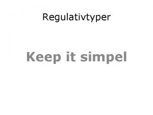 Regulativtyper Keep it simpel Regulativtyper MANNING Robert 1816