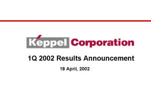 1 Q 2002 Results Announcement 18 April 2002