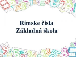 Rmske sla Zkladn kola H Teria slica alebo