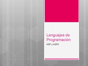 Lenguajes de Programacin ASP y ASPX Qu es