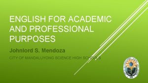 ENGLISH FOR ACADEMIC AND PROFESSIONAL PURPOSES Johnlord S