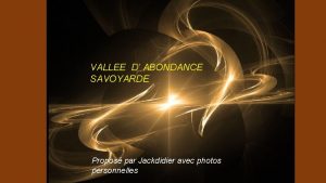 VALLEE D ABONDANCE SAVOYARDE Propos par Jackdidier avec