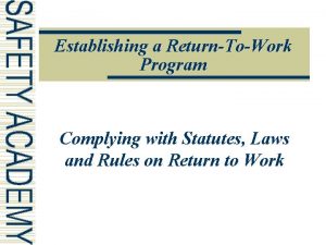 Establishing a ReturnToWork Program Complying with Statutes Laws