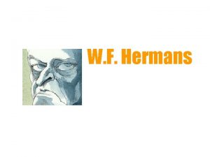 W F Hermans Hermans bronnen http www willemfrederikhermans