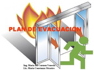 PLAN DE EVACUACIN Ing Mara del Carmen Venecia