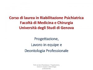 Corso di laurea in Riabilitazione Psichiatrica Facolt di