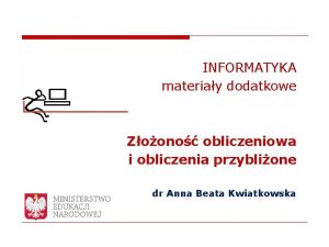 INFORMATYKA materiay dodatkowe Zoono obliczeniowa i obliczenia przyblione