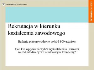 Rekrutacja w kierunku ksztacenia zawodowego Badania przeprowadzone pord