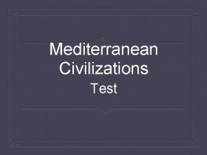 Mediterranean Civilizations Test Directions Open your Ancient Greece