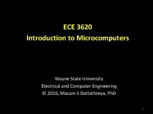 ECE 3620 Introduction to Microcomputers Wayne State University