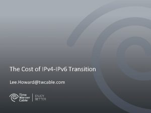 The Cost of IPv 4 IPv 6 Transition