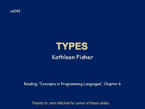 cs 242 Kathleen Fisher Reading Concepts in Programming