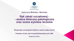 Katarzyna Biaoyk Mularska Rak zatoki szczkowej analiza klinicznopatologiczna