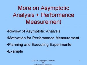 More on Asymptotic Analysis Performance Measurement Review of