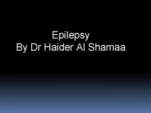 Epilepsy By Dr Haider Al Shamaa Epilepsy Syndrome