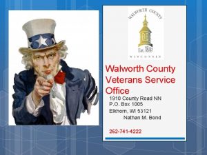 Walworth County Veterans Service Office 1910 County Road