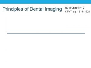 Principles of Dental Imaging RVT Chapter 10 CTVT