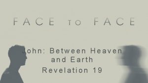 John Between Heaven and Earth Revelation 19 Announcement