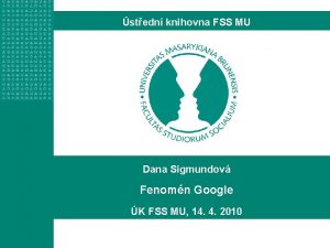 stedn knihovna FSS MU Dana Sigmundov Fenomn Google