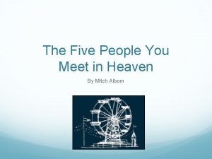 The Five People You Meet in Heaven By
