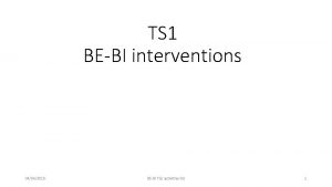 TS 1 BEBI interventions 04062015 BEBI TS 1