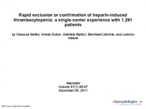 Rapid exclusion or confirmation of heparininduced thrombocytopenia a