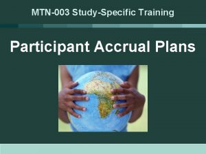 MTN003 StudySpecific Training Participant Accrual Plans MTN003 Accrual