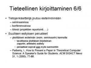 Tieteellinen kirjoittaminen 66 Tietojenksittelij joutuu esitelmimn seminaareissa konferensseissa