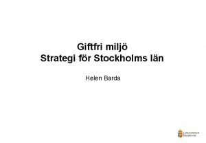 Giftfri milj Strategi fr Stockholms ln Helen Barda