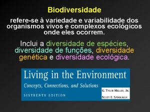 Biodiversidade referese variedade e variabilidade dos organismos vivos