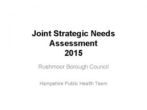 Joint Strategic Needs Assessment 2015 Rushmoor Borough Council