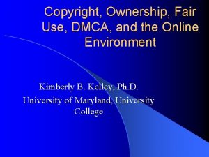Copyright Ownership Fair Use DMCA and the Online