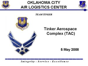 OKLAHOMA CITY AIR LOGISTICS CENTER TEAM TINKER Tinker