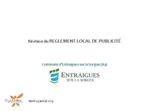 Rvision du REGLEMENT LOCAL DE PUBLICIT Commune dEntraigues